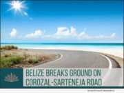 Belize breaks ground on Corozal-Sarteneja Rd