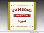 Amelia Ray - HAMBONE SAYS