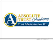 Trust Administration 101: Absolute Trust Counsel
