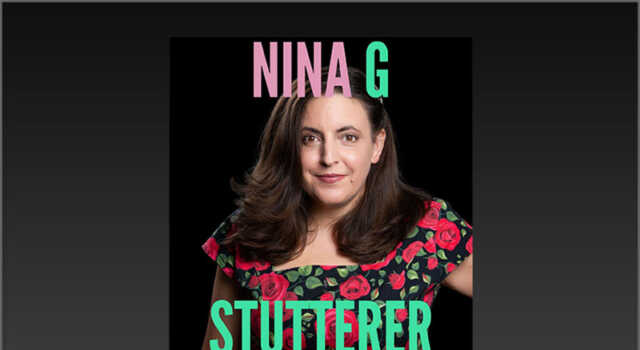 New Comedy Documenary Special, ‘Nina G: Stutterer Interrupted'