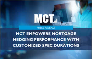 MCT Empowers Mortgage Hedging