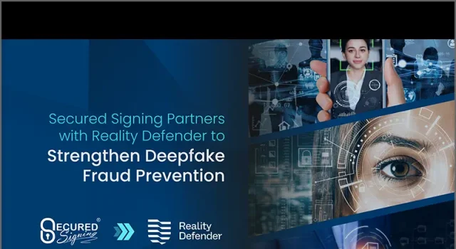 Secured Signing and Reality Defender Announce Partnership to End Deepfake Fraud Secured Signing and Reality Defender Announce Partnership