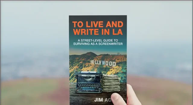 Veteran Screenwriter Jim Agnew Delivers an Unfiltered Guide to Surviving Hollywood, in TO LIVE AND WRITE IN LA TO LIVE AND WRITE IN LA