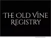 The Old Vine Registry Nears 9,400 Registered Vineyards as 1991 Plantings Become Eligible The Old Vine Registry