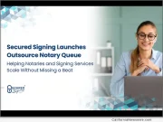 California Fintech, Secured Signing, Launches Outsource Notary Queue, Enabling Seamless Signing Services Management Secured Signing Launches Outsource Notary Queue